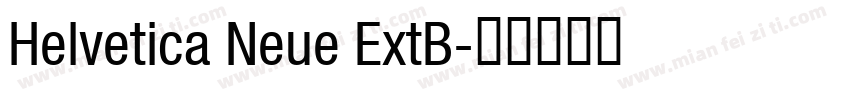 Helvetica Neue ExtB字体转换